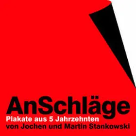 Stankowski / Peters | Jochen & Martin Stankowski. AnSchläge Plakate aus 5 Jahrzehnten | Buch | 978-3-96098-871-7 | sack.de