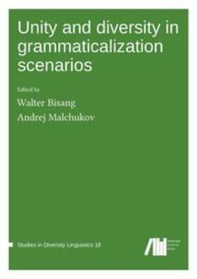 Bisang / Malchukov |  Unity and diversity in grammaticalization scenarios | Buch |  Sack Fachmedien
