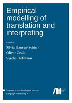 Hansen-Schirra / Czulo / Hofmann |  Empirical modelling of translation and interpreting | Buch |  Sack Fachmedien