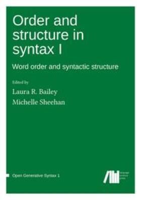 Bailey / Sheehan |  Order and structure in syntax I | Buch |  Sack Fachmedien