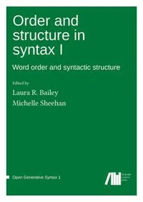 Bailey / Sheehan |  Order and structure in syntax I | Buch |  Sack Fachmedien