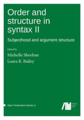 Sheehan / Bailey |  Order and structure in syntax II | Buch |  Sack Fachmedien