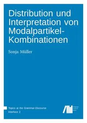 Müller |  Distribution und Interpretation von Modalpartikel-Kombinationen | Buch |  Sack Fachmedien