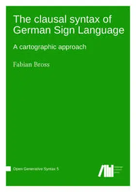 Bross |  The clausal syntax of German Sign Language | Buch |  Sack Fachmedien