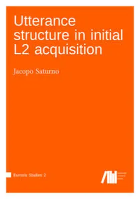 Saturno |  Utterance structure in initial L2 acquisition | Buch |  Sack Fachmedien