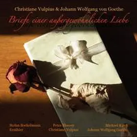 Goethe / Vulpius / Cremer |  Briefe einer außergewöhnlichen Liebe | Sonstiges |  Sack Fachmedien