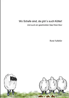 Schäfer |  Wo Schafe sind, da gibt´s auch Köttel! | eBook | Sack Fachmedien