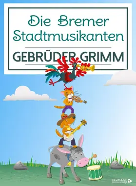 Grimm |  Die Bremer Stadtmusikanten | eBook | Sack Fachmedien