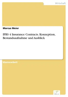 Meier |  IFRS 4 Insurance Contracts. Konzeption, Bestandsaufnahme und Ausblick | eBook | Sack Fachmedien