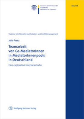 Franz |  Franz, J: Teamarbeit von Co-MediatorInnen in MediatorInnenpo | Buch |  Sack Fachmedien