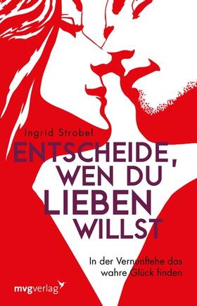 Strobel |  Entscheide, wen du lieben willst | eBook | Sack Fachmedien