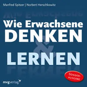 Spitzer / Herschkowitz |  Wie Erwachsene denken und lernen | Sonstiges |  Sack Fachmedien