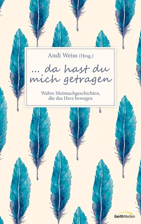 Weiss |  ...da hast du mich getragen | eBook | Sack Fachmedien