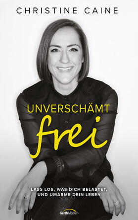 Caine |  Unverschämt frei | eBook | Sack Fachmedien