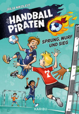 Nikoleit |  Die Handball-Piraten (Band 1) - Sprung, Wurf und Sieg | Buch |  Sack Fachmedien