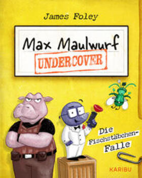 Foley |  Max Maulwurf undercover (Band 1) - Die Fischstäbchen-Falle | Buch |  Sack Fachmedien