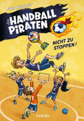 Nikoleit |  Die Handball-Piraten (Band 2) - Nicht zu stoppen! | Buch |  Sack Fachmedien