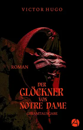 Hugo |  Der Glöckner von Notre Dame. Gesamtausgabe | eBook | Sack Fachmedien