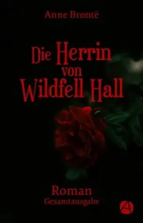 Brontë |  Die Herrin von Wildfell Hall. Gesamtausgabe | eBook | Sack Fachmedien