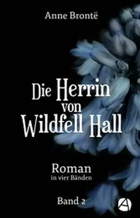 Brontë |  Die Herrin von Wildfell Hall. Band 2 | eBook | Sack Fachmedien