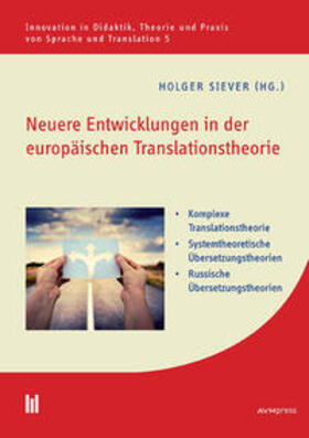 Siever / Hamm / Maass |  Neuere Entwicklungen in der europäischen Translationstheorie | Buch |  Sack Fachmedien