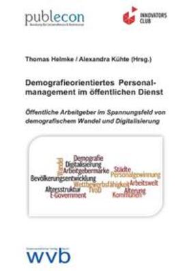 Helmke / Kühte / Landsberg |  Demografieorientiertes Personal­management im öffentlichen Dienst | Buch |  Sack Fachmedien