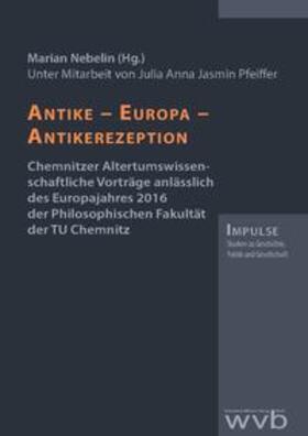 Nebelin / Flaig / Bartoletti |  ANTIKE – EUROPA – ANTIKEREZEPTION | Buch |  Sack Fachmedien