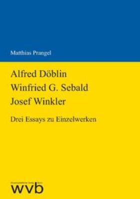 Prangel |  Alfred Döblin - Winfried G. Sebald - Josef Winkler | Buch |  Sack Fachmedien