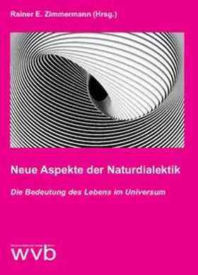 Zimmermann / Zeilinger / Hecht | Neue Aspekte der Naturdialektik | Buch | 978-3-96138-293-4 | sack.de