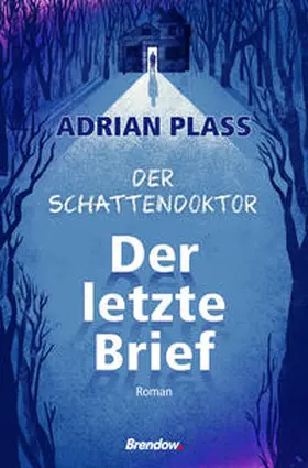 Plass |  Der Schattendoktor (1): Der letzte Brief | Buch |  Sack Fachmedien