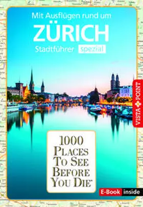 Rebensburg / Rotter / Hesse |  Reiseführer Zürich. Stadtführer inklusive Ebook. Ausflugsziele, Sehenswürdigkeiten, Restaurant & Hotels uvm. | Buch |  Sack Fachmedien