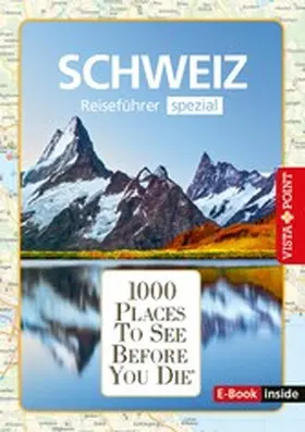 Habitz |  1000 Places To See Before You Die Schweiz | eBook | Sack Fachmedien