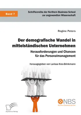 Peters / Krex-Brinkmann |  Der demografische Wandel in mittelständischen Unternehmen. Herausforderungen und Chancen für das Personalmanagement | eBook | Sack Fachmedien