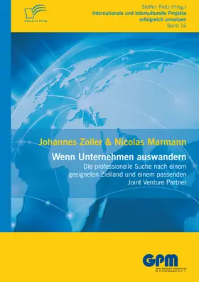 Zoller / Marmann / Rietz |  Wenn Unternehmen auswandern – Die professionelle Suche nach einem geeigneten Zielland und einem passenden Joint Venture Partner | eBook | Sack Fachmedien