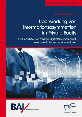 Kleinmann | Überwindung von Informationsasymmetrien im Private Equity. Eine Analyse der Prinzipal-Agenten-Problematik zwischen Gründern und Investoren | E-Book | sack.de