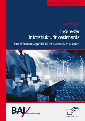 Basel | Indirekte Infrastrukturinvestments. Eine Entscheidungshilfe für institutionelle Investoren | E-Book | sack.de