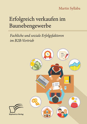 Syllaba |  Erfolgreich verkaufen im Baunebengewerbe. Fachliche und soziale Erfolgsfaktoren im B2B-Vertrieb | eBook | Sack Fachmedien