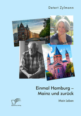 Zylmann |  Einmal Hamburg - Mainz und zurück. Mein Leben | eBook | Sack Fachmedien