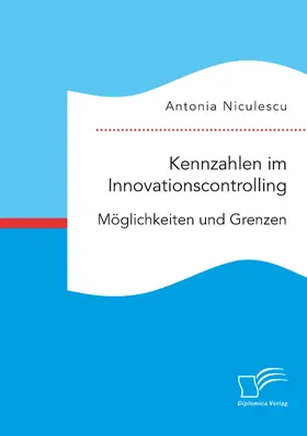 Niculescu |  Kennzahlen im Innovationscontrolling. Möglichkeiten und Grenzen | eBook | Sack Fachmedien