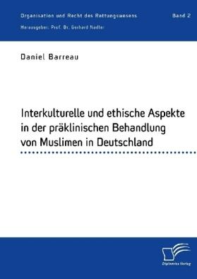 Barreau / Nadler |  Interkulturelle und ethische Aspekte in der präklinischen Behandlung von Muslimen in Deutschland | Buch |  Sack Fachmedien