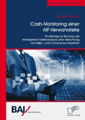 Thomas | Cash-Monitoring einer AIF-Verwahrstelle. Ein Beitrag zur Nutzung der intelligenten Datenanalyse unter Beachtung von Risiko- und Compliance-Aspekten | Buch | 978-3-96146-601-6 | sack.de