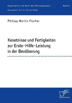 Fischer / Nadler |  Kenntnisse und Fertigkeiten zur Erste-Hilfe-Leistung in der Bevölkerung | Buch |  Sack Fachmedien