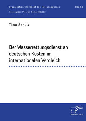 Schulz / Nadler | Der Wasserrettungsdienst an deutschen Küsten im internationalen Vergleich | Buch | 978-3-96146-749-5 | sack.de