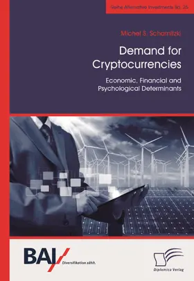 Scharnitzki |  Demand for Cryptocurrencies: Economic, Financial and Psychological Determinants | Buch |  Sack Fachmedien