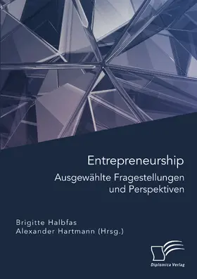 Hartmann / Halbfas |  Entrepreneurship. Ausgewählte Fragestellungen und Perspektiven | Buch |  Sack Fachmedien