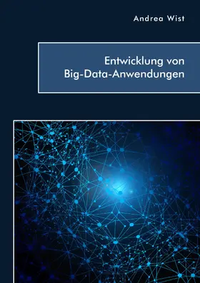 Wist |  Entwicklung von Big-Data-Anwendungen | Buch |  Sack Fachmedien