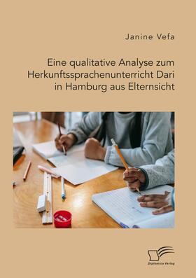 Vefa |  Eine qualitative Analyse zum Herkunftssprachenunterricht Dari in Hamburg aus Elternsicht | Buch |  Sack Fachmedien