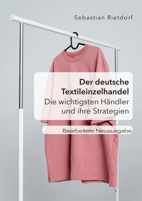 Rietdorf |  Der deutsche Textileinzelhandel: Die wichtigsten Händler und ihre Strategien | Buch |  Sack Fachmedien