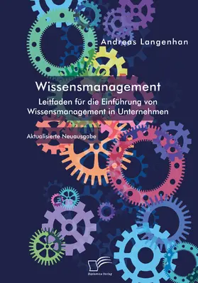 Langenhan |  Wissensmanagement. Leitfaden für die Einführung von Wissensmanagement in Unternehmen | Buch |  Sack Fachmedien