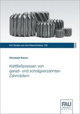 Kiener |  Kaltfließpressen von gerad- und schrägverzahnten Zahnrädern | Buch |  Sack Fachmedien